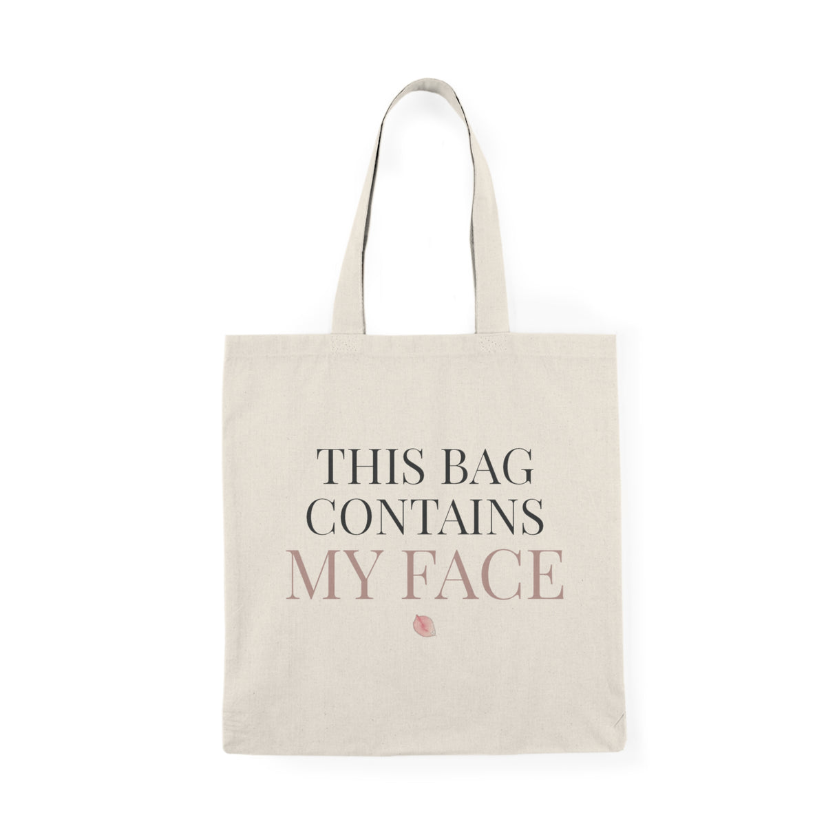 This Bag Contains My Face Canvas Tote