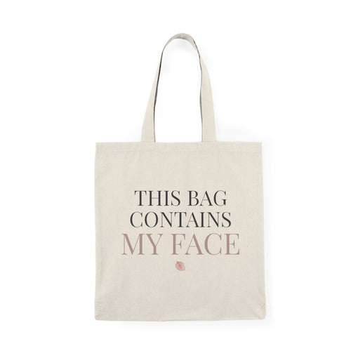 This Bag Contains My Face Canvas Tote