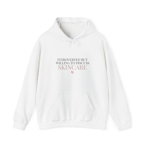 Introverted But Willing To Discuss Skincare Hoodie