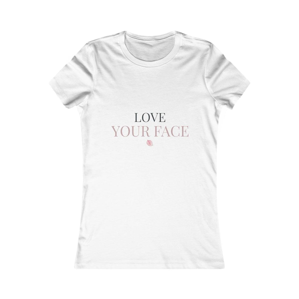 Love Your Face Women's Tee
