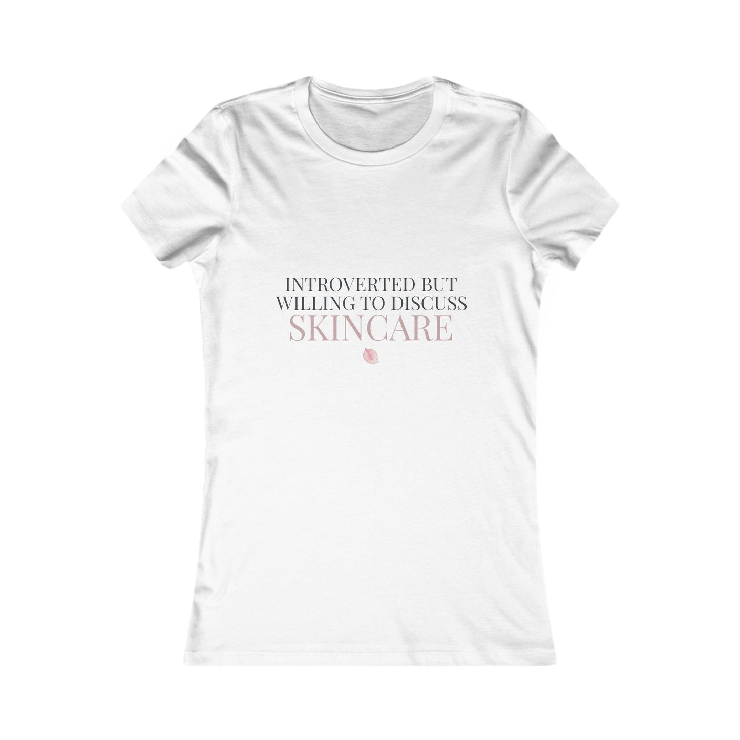 Introverted But Willing To Discuss Skincare Women's Tee