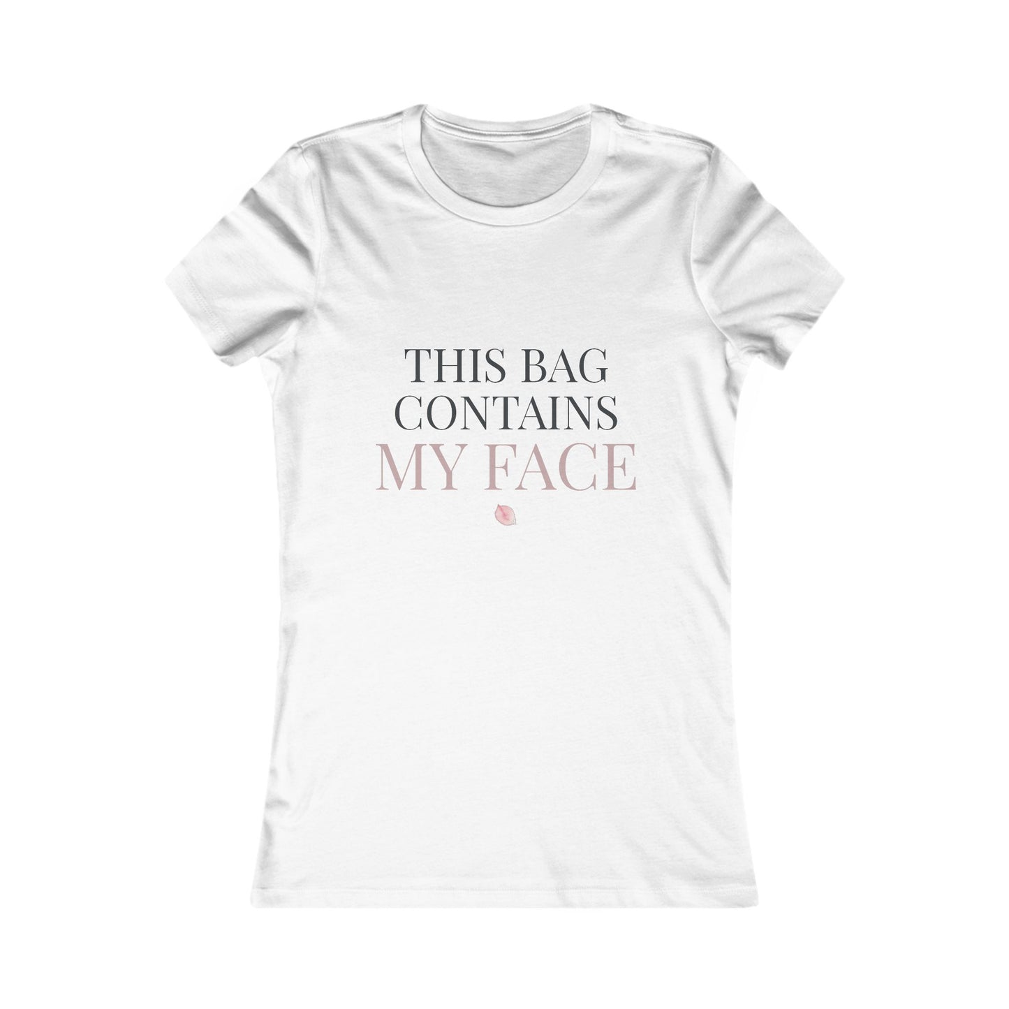 This Bag Contains My Face Women's Tee