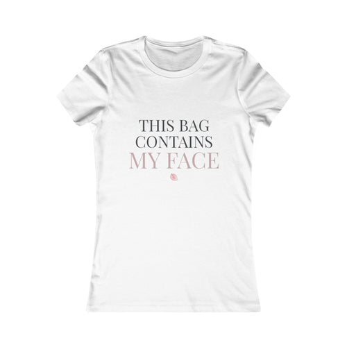 This Bag Contains My Face Women's Tee